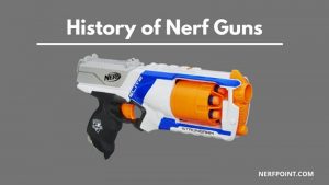 History of Nerf Guns
