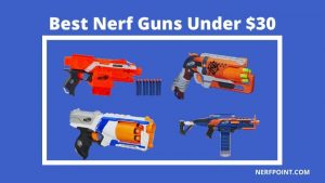 best nerf guns under $30
