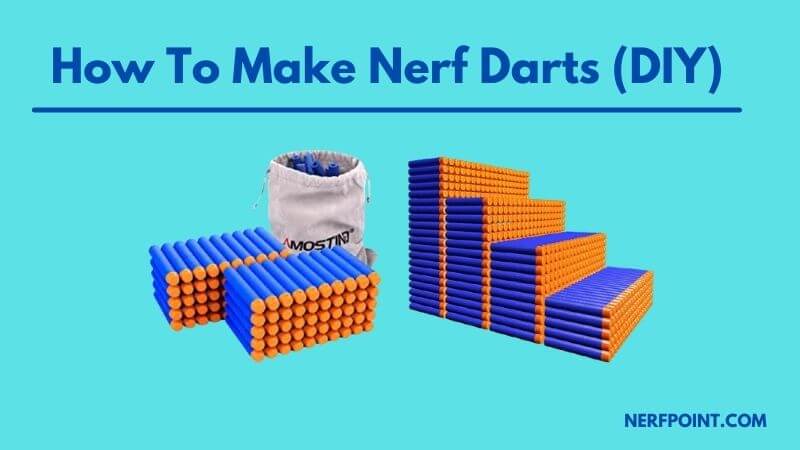 How to Make Nerf Darts
